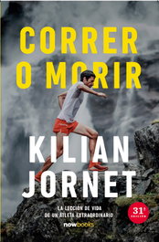 Correr o morir, Kilian Jornet Burgada - ARA LLIBRES