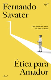 Ética para Amador, Fernando Savater - ARIEL