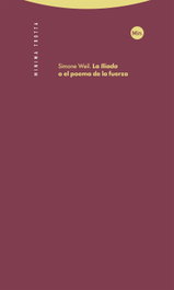 La Ilíada, o el poema de la fuerza, Simone Weil - TROTTA EDITORIAL