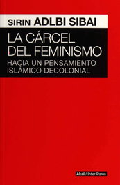AKAL, La cárcel del feminismo, Sirin Adlbi Sibai - AKAL