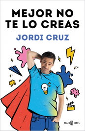 Mejor no te lo creas, Jordi Cruz - PLAZA & JANES