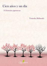 Cien años y un día: 34 historias japonesas, Tomoka Shibasaki - QUATERNI