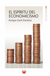 El espíritu del economicismo, Enrique Lluch Frechina - PPC