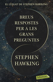 Breus respostes per a les grans preguntes, Stephen Hawking - LABUTXACA