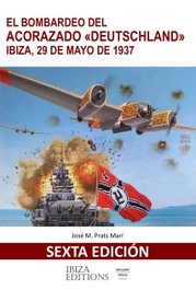 IBIZA EDITIONS, El bombardeo del acorazado Deutschland Ibiza 29 mayo de 1937 - sexta edición