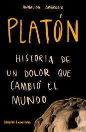 Platón. Historia de un dolor que cambió el mundo, Annalisa Ambrosio - BAUPLAN BOOKS