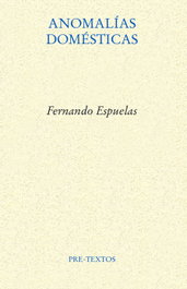 Anomalías domésticas, Fernando Espuelas - PRE-TEXTOS
