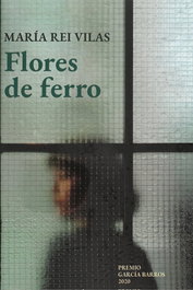 Flores de ferro, María Rei Vilas - GALAXIA