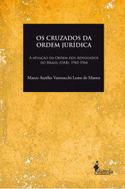 Os cruzados da ordem jurídica, Marco Aurélio Vannucchi Leme de Mattos - ALAMEDA