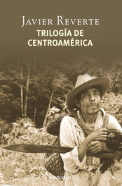 Trilogía de Centroamérica, Javier Reverte - DEBOLSILLO