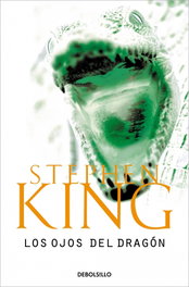 Los ojos del dragón, Stephen King - DEBOLSILLO