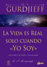GAIA, La vida es real sólo cuando yo soy, Georges Ivanovitch Gurdjieff - GAIA