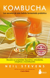KOMBUCHA: LOS SECRETOS DE ESTA BEBIDA FERMENTADA PROBIÓTICA, Neil Stevens - SIRIO EDITORIAL