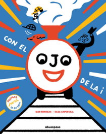 CON EL OJO DE LA I: POEMAS PARA IR EN TREN., Mar Benegas Ortiz - A BUEN PASO
