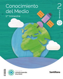 SANTILLANA, CONOCIMIENTO DEL MEDIO 2ºPRIMARIA. TRIMESTRAL. CONSTRUYENDO MUNDOS 2023
