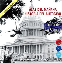 Alas del mañana historia del autogiro, Juan De La Cierva - EDICIONES 19