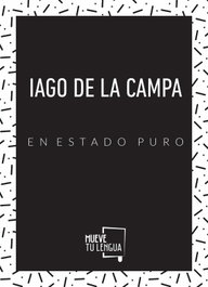 Iago De La Campa en estado puro, Iago De La Campa - MUEVETULENGUA