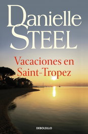 Vacaciones en Saint-Tropez, Danielle Steel - DEBOLSILLO
