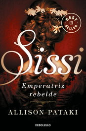 Sissi, emperatriz rebelde, Allison Pataki - DEBOLSILLO