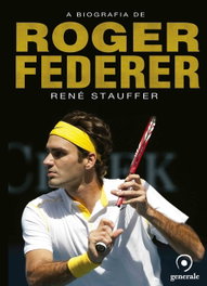 A biografia de Roger Federer, René Stauffer - EVORA