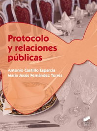 Protocolo y relaciones públicas, Antonio Castillo Esparcia/Mar Fernandez Torres - SINTESIS EDITORIAL