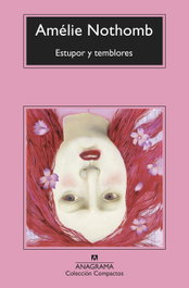 Estupor y temblores, Amélie Nothomb - ANAGRAMA