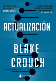 Actualización, Blake Crouch - NOCTURNA EDICIONES