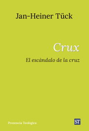 SALTERRAE, Crux. El escándalo de la cruz (Presencia teológica) - Jan-Heiner Tück