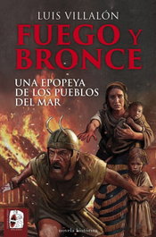 Fuego y bronce. Una epopeya de los pueblos del mar, Luis Villalón - DESPERTA FERRO