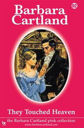 THEY TOUCHED HEAVEN, Barbara Cartland - BARBARA CARTLAND.COM (IBD)