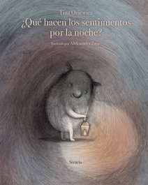 SIRUELA, ¿Qué hacen los sentimientos por la noche? - Tina Oziewicz