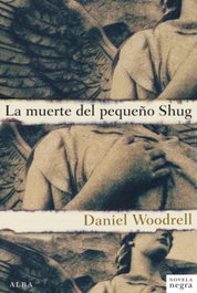 ALBA, Muerte del pequeño Shug, Daniel Woodrell - ALBA