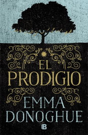 El prodigio, Emma Donoghue - EDICIONES B