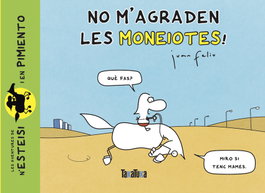 No m'agraden les moneiotes!, Feliu Sastre, Juan - TAKATUKA