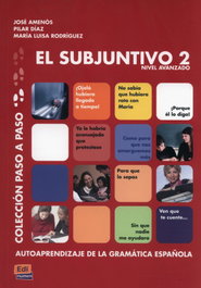 EL SUBJUNTIVO 2. Nivel avanzado, José Amenós, Pilar Díaz y María Luisa Rodríguez - EDINUMEN