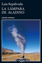 La lámpara de Aladino, Luis Sepúlveda - TUSQUETS