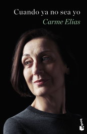 Cuando ya no sea yo, Carme Elias - BOOKET