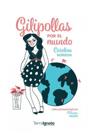 Gilipollas por el mundo, Carolina Noriega - TERRA IGNOTA