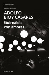 Guirnalda con amores, Adolfo Bioy Casares - DEBOLSILLO