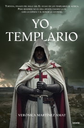 Yo, templario, Verónica Martínez Amat - ISTORIA