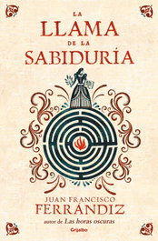 La llama de la sabiduría, Juan Francisco Ferrándiz - GRIJALBO