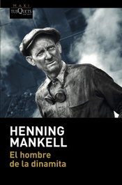 El hombre de la dinamita, Henning Mankell - TUSQUETS