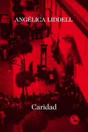 Caridad, Angélica Liddell - LA UÑA ROTA