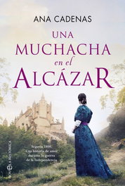 Una muchacha en el Alcázar, Ana Cadenas - LA ESFERA DE LOS LIBROS