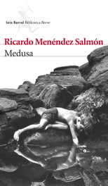 Medusa, Ricardo Menéndez Salmón - SEIX BARRAL EDICIONES