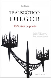Transgótico fulgor, Ilia Galán Díez - ARS POETICA