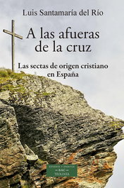 Bibl.Autores Cristianos, A las afueras de la cruz - Luis Santamaria del Rio