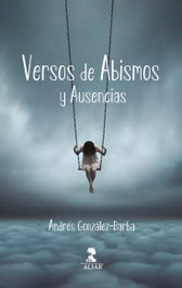 Versos de abismos y ausencias, Andrés González-Barba - ALFAR EDICIONES