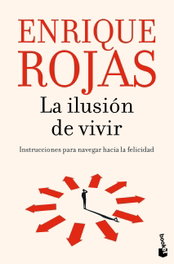 La ilusión de vivir, Enrique Rojas - BOOKET