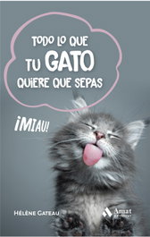 Todo lo que tu gato quiere que sepas, Hélène Gateau - AMAT EDITORIAL